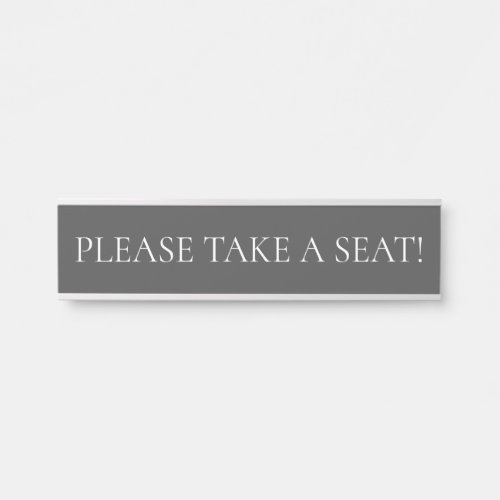 Conservative PLEASE TAKE A SEAT Door Sign