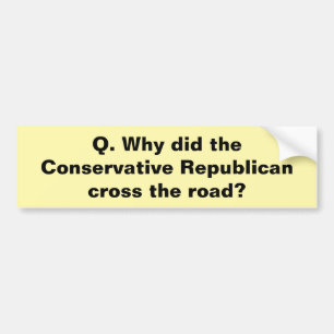 Conservative Republican question bumper sticker