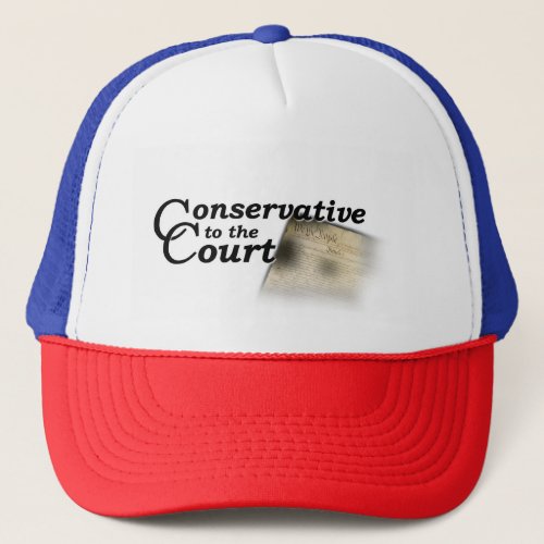 Conservative to the Court Truckers Snapback Hat