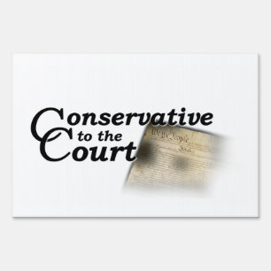 Conservative To The Court Yard Sign