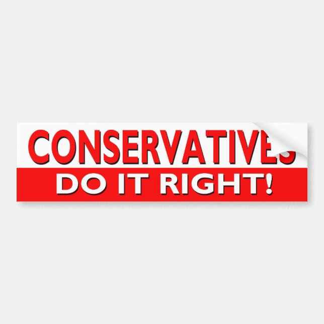 CONSERVATIVES DO IT RIGHT BUMPER STICKER (Front)