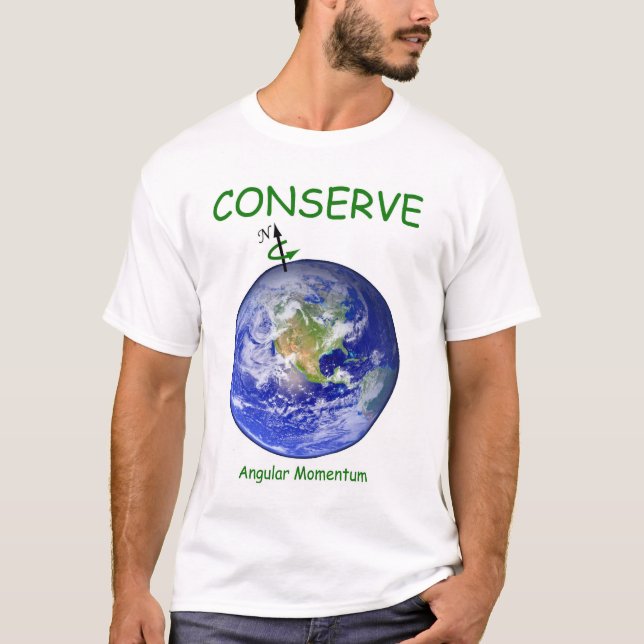Conserve Angular Momentum T-Shirt (Front)
