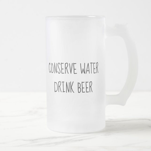 Conserve Water Drink Beer Frosted Mug Father's Day (Right)