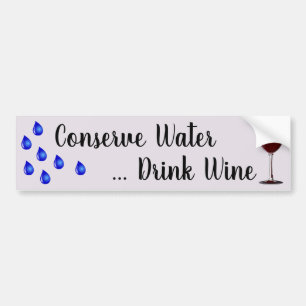 Conserve Water ... Drink Wine Bumper Sticker