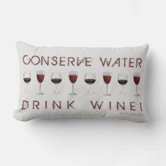 CONSERVE WATER, DRINK WINE! LUMBAR PILLOW