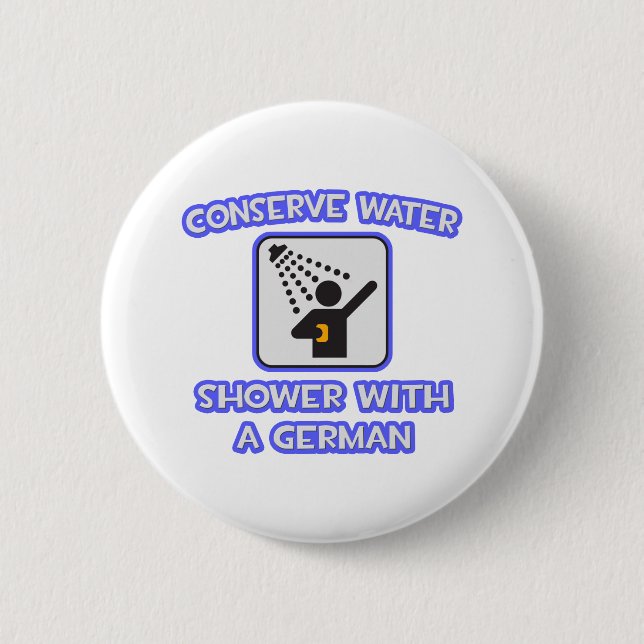 Conserve Water .. Shower With a German Button (Front)