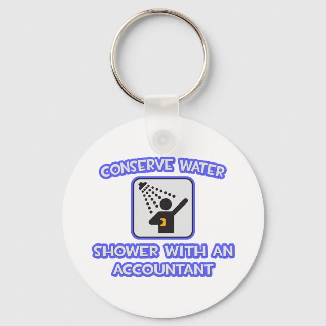 Conserve Water .. Shower With an Accountant Keychain (Front)