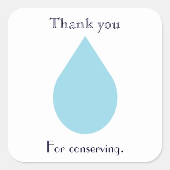 Conserve Water Square Sticker by InkWorks at Zazzle