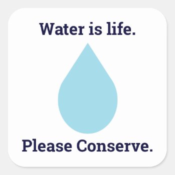 Conserve Water Square Sticker by InkWorks at Zazzle