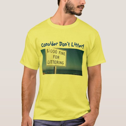 Consider Dont Litter T_Shirt