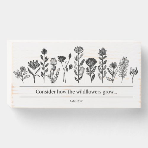Consider How the Wildflowers Grow Wooden Box Sign