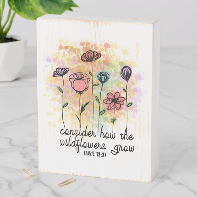 Consider How the Wildflowers Grow Wooden Box Sign (In Situ Vertical)
