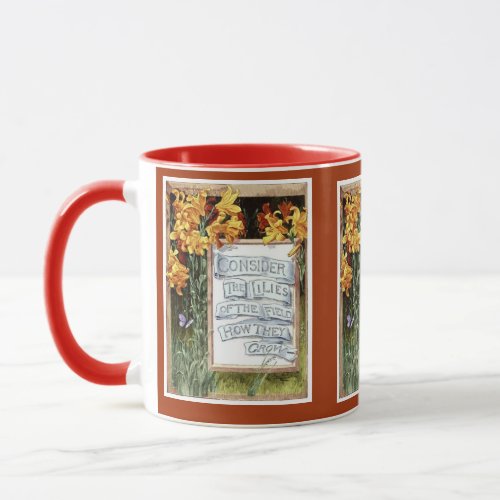 Consider the Lilies of the Field How They Grow Mug