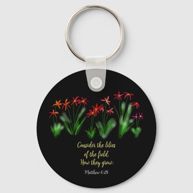 ‘Consider the lilies of the field’ Matthew 6:28 Keychain (Front)