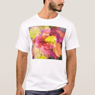 "Consider the lilies..." T-Shirt