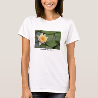 Consider the lilies T-Shirt