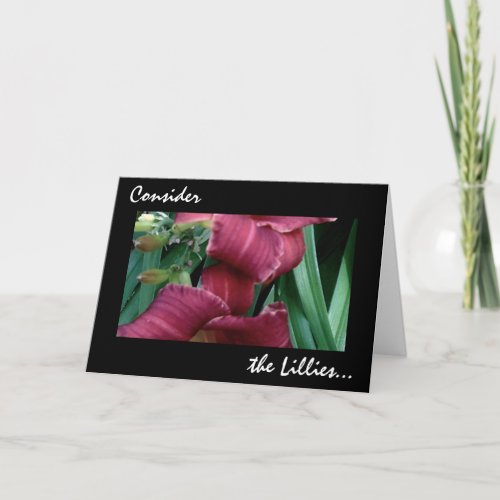 Consider the Lillies Card