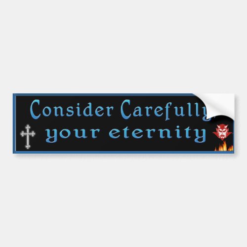 consider your eternity bumper sticker