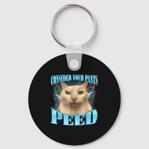 Consider Your Pants Peed Funny Freak Cat Meme Humo Keychain