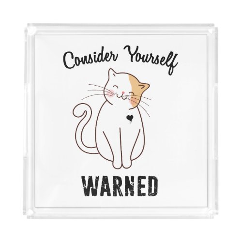 Consider Yourself Warned Evil Cat Acrylic Tray