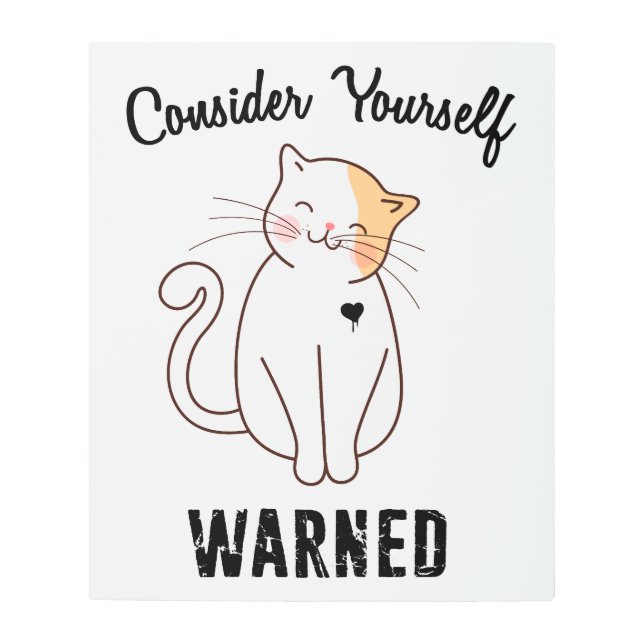 Consider Yourself Warned Evil Cat Metal Print (Front)