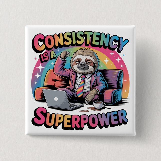 Consistency Is A Superpower Button (Front)