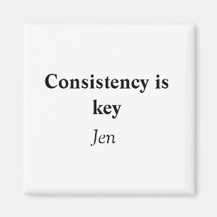 Consistency is key add your name text image poste magnet