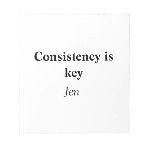 Consistency is key add your name text image  poste notepad