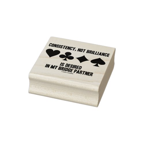 Consistency Not Brilliance Desired Bridge Partner Rubber Stamp