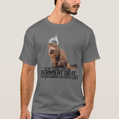 Conspiracy Cat Government Conspiracy Tin Foil Hat T_Shirt