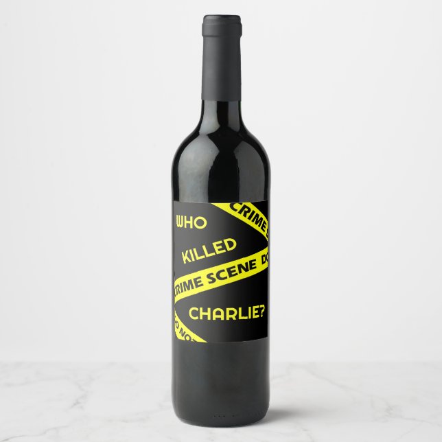 Conspiracy intrigue curiosity WHO KILLED CHARLIE?  Wine Label (Front)