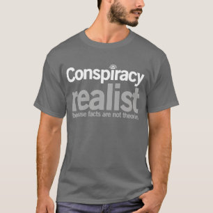 Conspiracy Realist Conspiracyheorist Paranoia Gi f T-Shirt