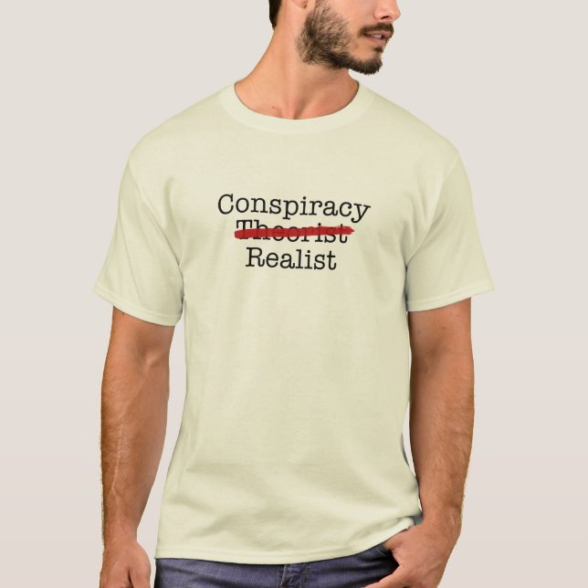 Conspiracy Realist T-Shirt (Front)