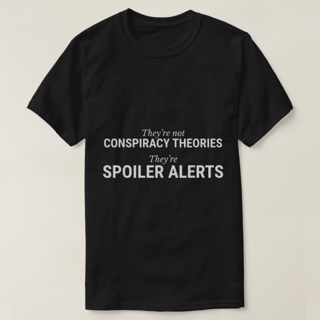 Conspiracy Theories Spoiler Alerts Libertarian Con T-Shirt (Design Front)