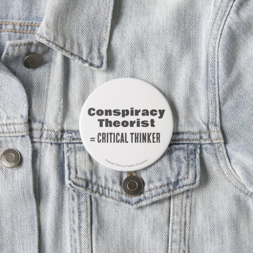 Conspiracy Theorist Critical Thinker Science Truth Button