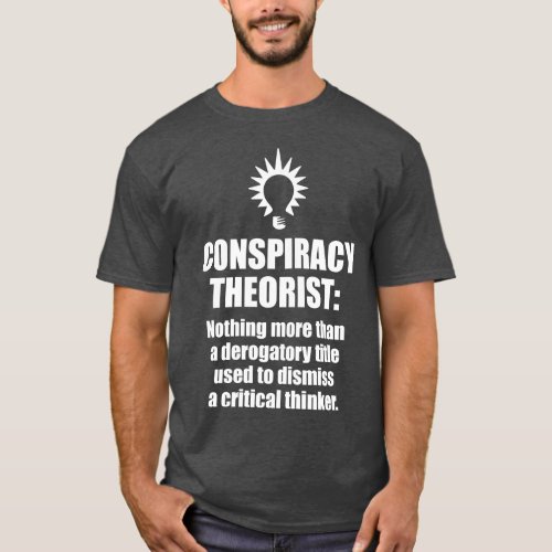 Conspiracy Theorist Definition T_Shirt