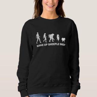 Conspiracy Theorist Human Evolution Wake Up Sheepl Sweatshirt
