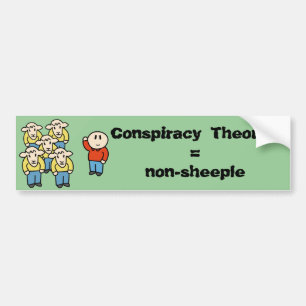 Conspiracy Theorist = non-sheeple Bumper Sticker