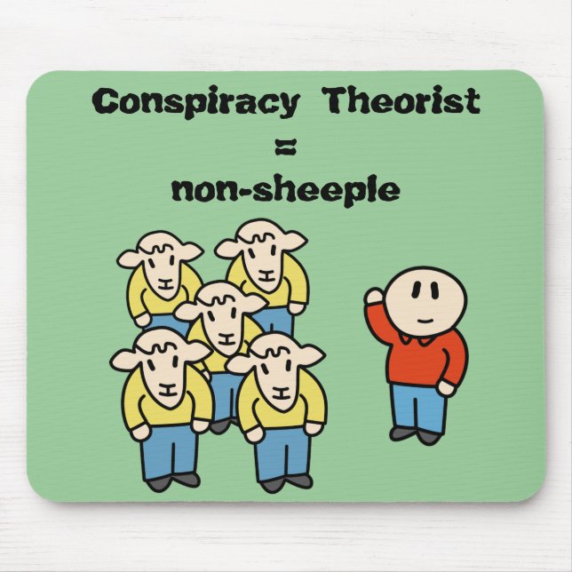 Conspiracy Theorist = non-sheeple Mouse Pad (Front)