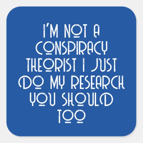 Conspiracy Theorist Square Sticker