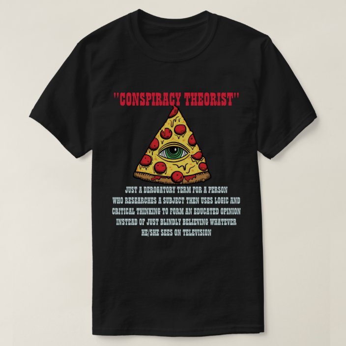 Conspiracy Theorist T-Shirt | Zazzle.com