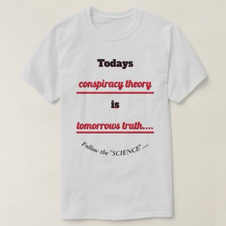 Conspiracy Theory and Truth Follow the Science Lt