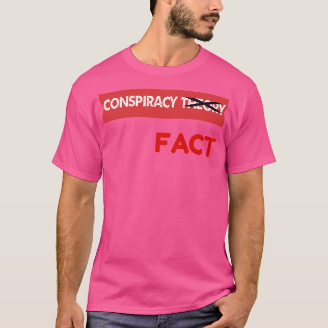 Conspiracy Theory X Out Fact T-Shirt (Front)
