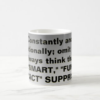 Constantly and intentionally omit fact$  coffee mug
