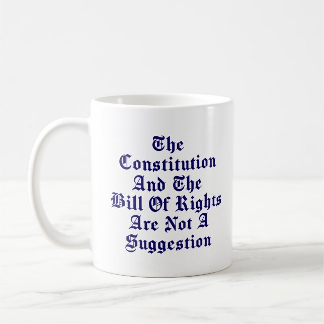 Constitution & Bill Of Rights - Not A Suggestion  Coffee Mug (Left)