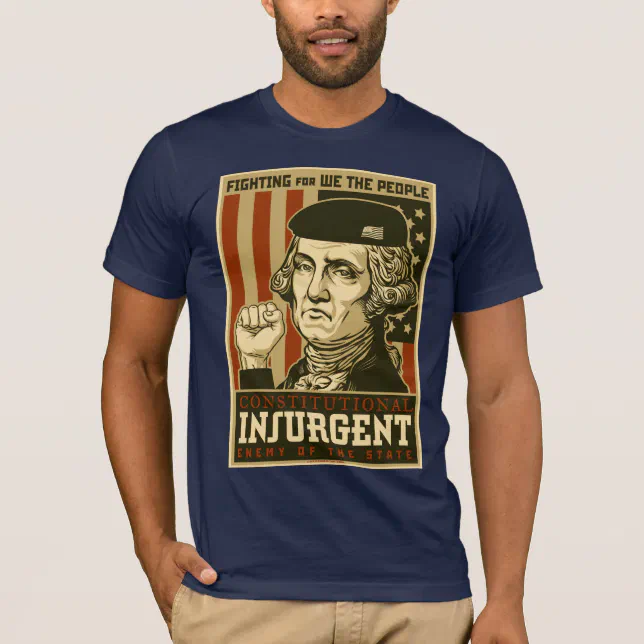 Constitutional Insurgent T-shirt | Zazzle