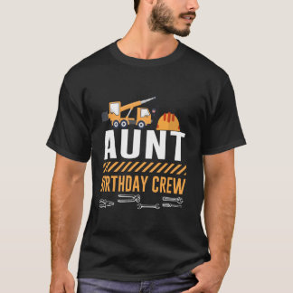 Construction Aunt Birthday Crew Construction Bday T-Shirt