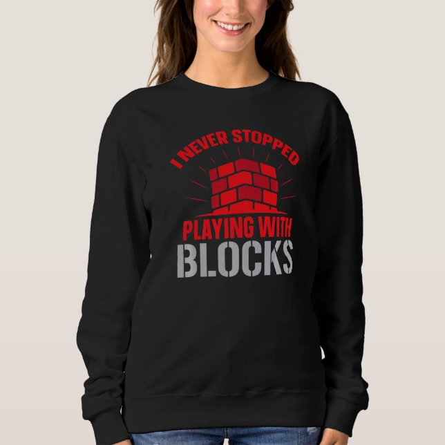 Construction Brickaying Job Profession Bricklayer  Sweatshirt (Front)