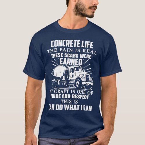 Construction Concrete Life Quote For Excavator T_Shirt