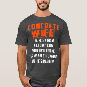 Construction Concrete Wife For Constructor T-Shirt